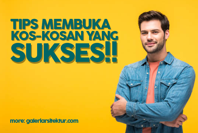 Inilah 6 Tips Penting Sebelum Anda Buka Kost